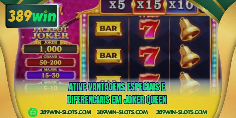 Ative vantagens especiais e diferenciais em Joker Queen