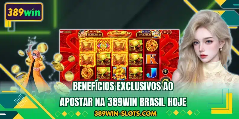 Benefícios exclusivos ao apostar na 389WIN Brasil hoje