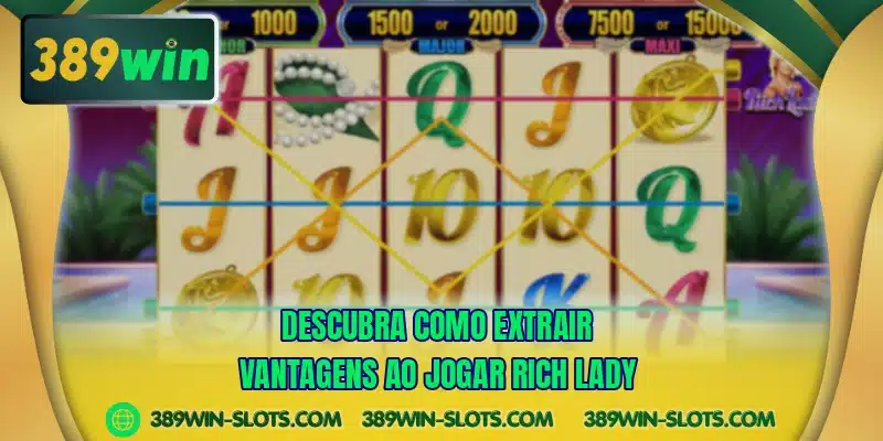 Descubra como extrair vantagens ao jogar Rich Lady