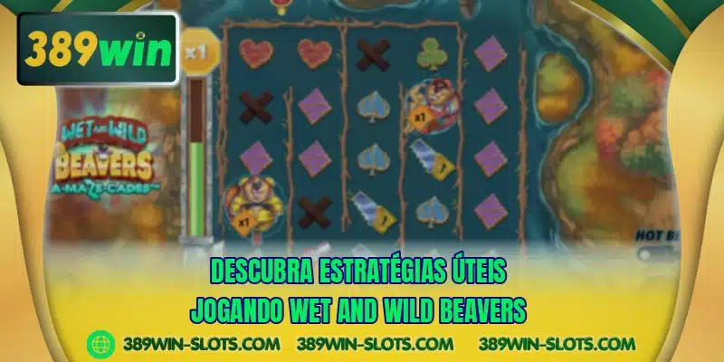 Descubra estratégias úteis jogando Wet and Wild Beavers