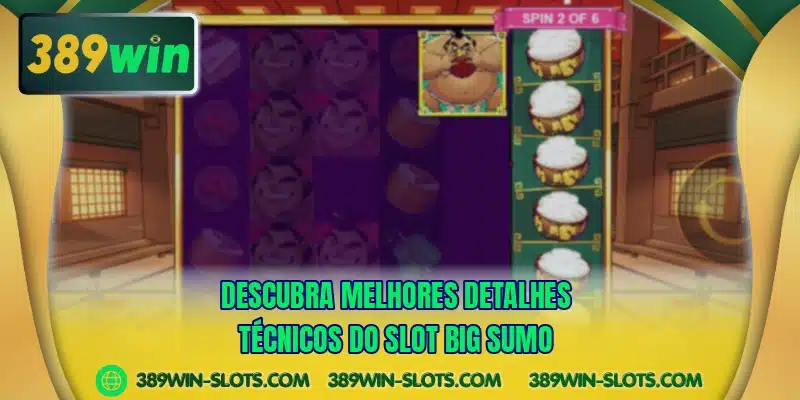 Descubra melhores detalhes técnicos do slot Big Sumo