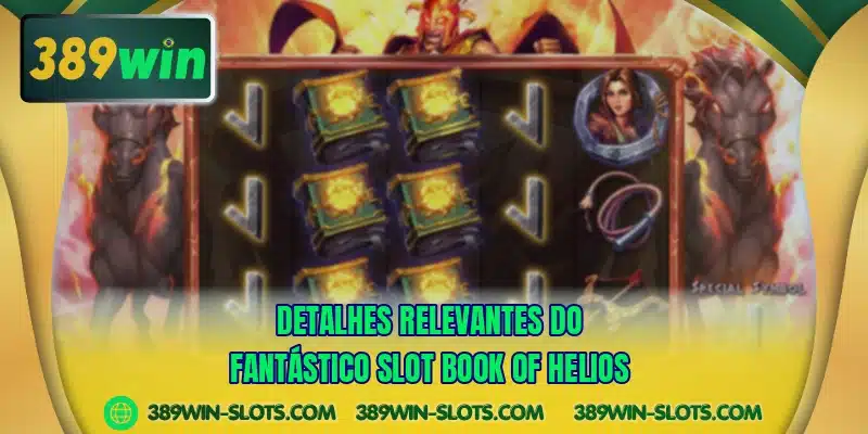 Detalhes relevantes do fantástico slot Book Of Helios