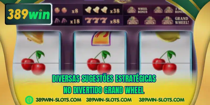 Diversas sugestões estratégicas no divertido Grand Wheel