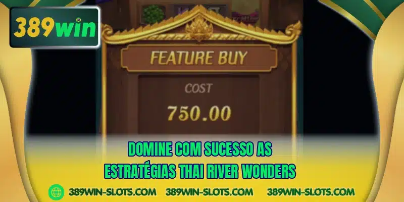 Domine com sucesso as estratégias Thai River Wonders