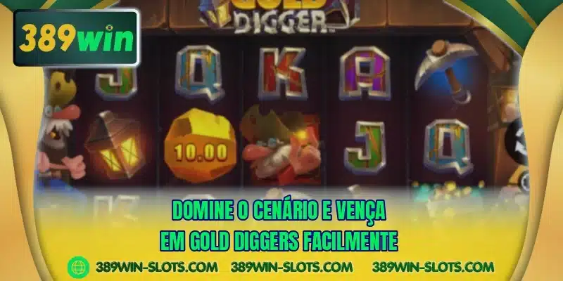 Domine o cenário e vença em Gold Diggers facilmente