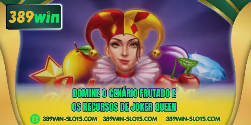 Domine o cenário frutado e os recursos de Joker Queen