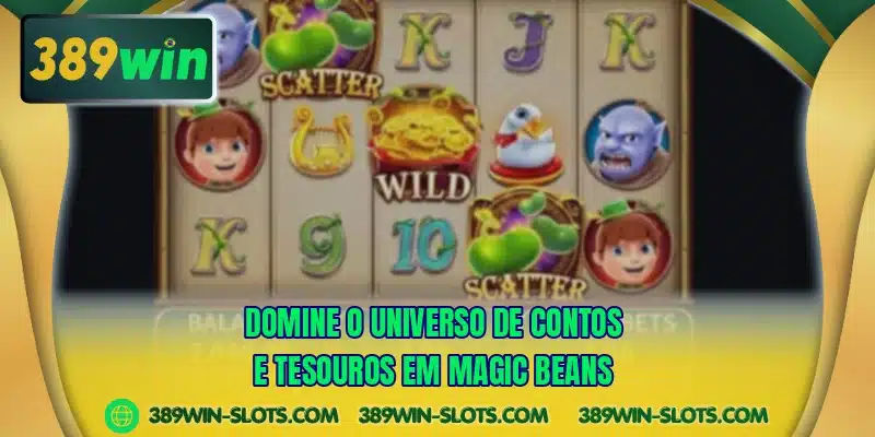 Domine o universo de contos e tesouros em Magic Beans