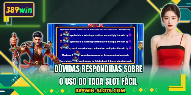 Dúvidas respondidas sobre o uso do Tada Slot fácil