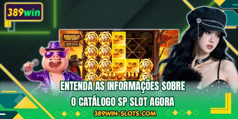 Entenda as informações sobre o catálogo SP Slot agora