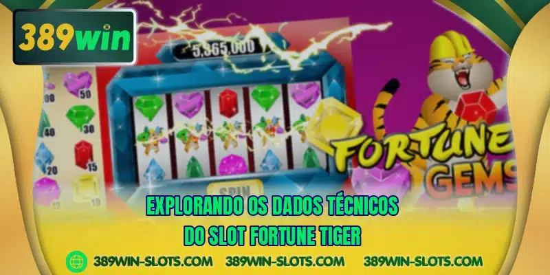 Explorando os dados técnicos do slot Fortune Tiger