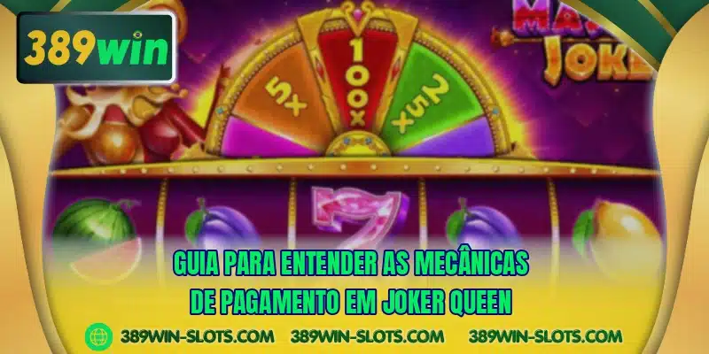 Guia para entender as mecânicas de pagamento em Joker Queen