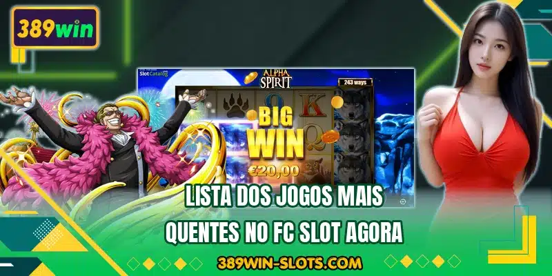 Lista dos jogos mais quentes no FC Slot agora