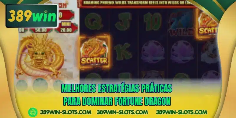 Melhores estratégias práticas para dominar Fortune Dragon