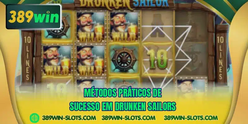 Métodos práticos de sucesso em Drunken Sailors