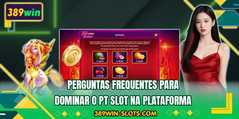 Perguntas frequentes para dominar o PT Slot na plataforma