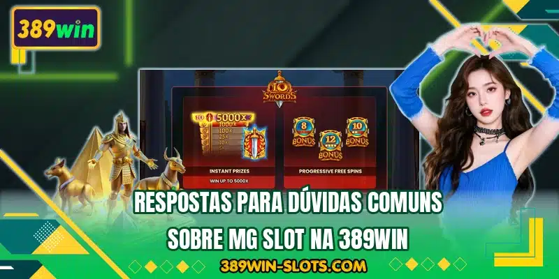 Respostas para dúvidas comuns sobre MG Slot na 389WIN
