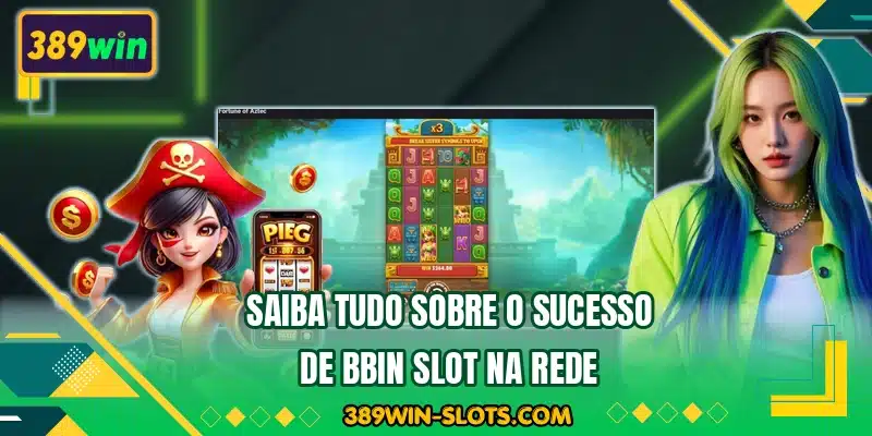 Saiba tudo sobre o sucesso de BBIN Slot na rede