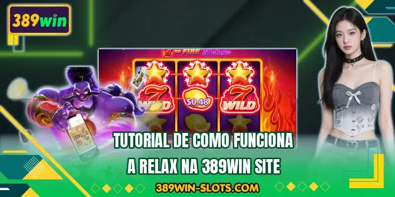 Tutorial de como funciona a Relax na 389WIN site